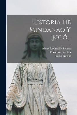Historia De Mindanao Y Jolo... - Francisco Combes,Pablo Pastells - cover