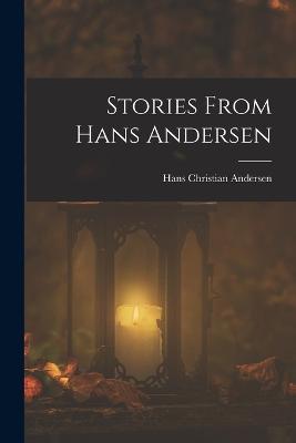Stories From Hans Andersen - Hans Christian Andersen - cover