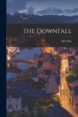 The Downfall - Emile Zola - cover