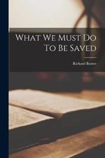 What We Must Do To be Saved
