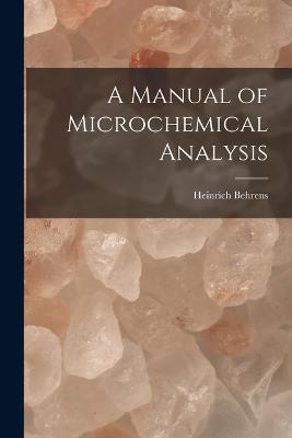 A Manual of Microchemical Analysis - Heinrich Behrens - cover