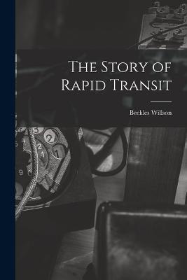 The Story of Rapid Transit - Beckles Willson - cover