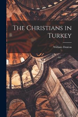 The Christians in Turkey - William Denton - cover