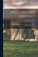 Wales and her Language: Considered From a Historical, Educational and Social Standpoint With Remark - John E Southall - cover