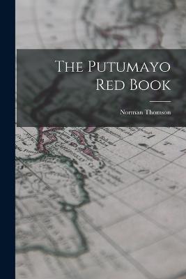 The Putumayo Red Book - Norman Thomson - cover