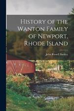 History of the Wanton Family of Newport, Rhode Island