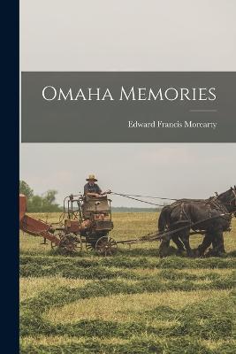 Omaha Memories - Edward Francis Morearty - cover