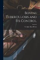 Bovine Tuberculosis and Its Control - Veranus Alva Moore - cover