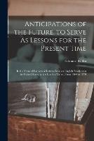Anticipations of the Future, to Serve As Lessons for the Present Time: In the Form of Extracts of Letters From an English Resident in the United States, to the London Times, From 1864 to 1870 - Edmund Ruffin - cover