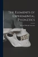 The Elements of Experimental Phonetics - Edward Wheeler Scripture - cover