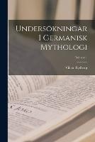 Undersoekningar I Germanisk Mythologi; Volume 1