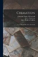 Cremation: The Treatment of the Body After Death - James Fitzjames Stephen,Henry Thompson - cover