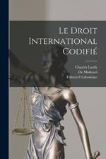 Le Droit International Codifie