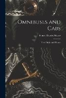 Omnibuses and Cabs: Their Origin and History - Henry Charles Moore - cover