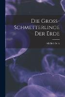 Die Gross-Schmetterlinge der Erde - Adalbert Seitz - cover