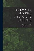 Freshwater Sponges, Hydroids & Polyzoa - Nelson Annandale - cover