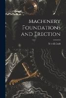 Machinery Foundations and Erection - Terrell Croft - cover