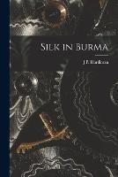 Silk in Burma - J P Hardiman - cover