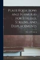 Plate Equations and Formulas for Stresses, Strains, and Displacements - Chester B Sensenig - cover