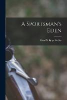 A Sportsman's Eden - Clive Phillipps-Wolley - cover