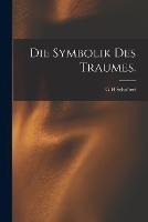 Die Symbolik des Traumes. - G H Schubert - cover