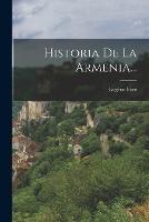 Historia De La Armenia... - Eugene Bore - cover