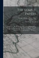 The Kemble Papers: Journals Of ... Kemble, Brigadier-general In Command Of The Expedition To Nicaragua, 1780-1981. Orders Of Brigadier-general Stephen Kemble, 1780-1781. Documents And Correspondence, Expedition To The Spanish Main And Nicaragua, - Stephen Kemble - cover