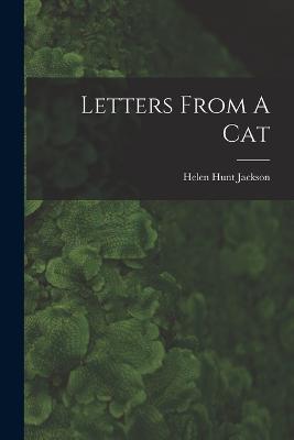 Letters From A Cat - Helen Hunt Jackson - cover