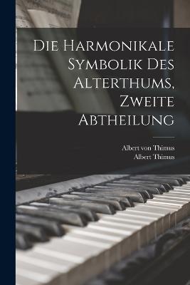 Die harmonikale Symbolik des Alterthums, Zweite Abtheilung - cover