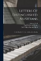 Letters Of Distinguished Musicians: Gluck, Haydn, P. E. Bach, Weber, Mendelssohn
