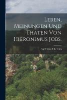 Leben, Meinungen und Thaten von Hieronimus Jobs. - Karl Arnold Kortum - cover