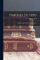 Paroles De Dieu: Reflexions Sur Quelques Textes Sacres... - Ernest Hello - cover