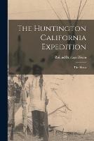 The Huntington California Expedition: The Shasta - Roland Burrage Dixon - cover