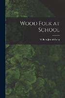 Wood Folk at School - William Joseph Long - cover