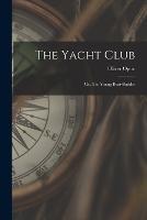 The Yacht Club: Or, The Young Boat-Builder - Oliver Optic - cover