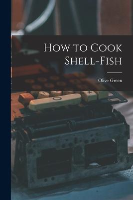 How to Cook Shell-Fish - Olive Green - cover