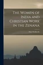 The Women of India and Christian Work in the Zenana