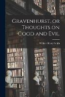 Gravenhurst, or Thoughts on Good and Evil - William Henry Smith - cover