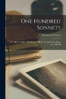 One Hundred Sonnets: Tr. After the Italian Of Petrarca, With the Original Text, Notes, and a Life Of - Francesco Petrarca - cover