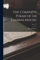The Complete Poems of Sir Thomas Moore; Volume 2 - Thomas Moore - cover