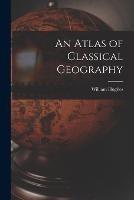 An Atlas of Classical Geography - William Hughes - cover