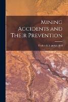 Mining Accidents and Their Prevention - Frederick Augustus Abel - cover