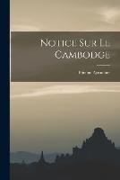 Notice Sur Le Cambodge - Etienne Aymonier - cover
