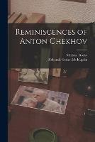 Reminiscences of Anton Chekhov - Maksim Gorky,Aleksandr Ivanovich Kuprin - cover