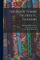 The Rock Tombs of Deir El Gebrawi - George Albert Boulenger,Norman Garis De Davies,Walter Ewing Crum - cover