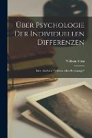 UEber Psychologie Der Individuellen Differenzen: Ideen Zu Einer Differentiellen Psychologie