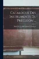 Catalogue Des Instruments De Precision ...
