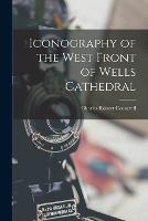 Iconography of the West Front of Wells Cathedral - Charles Robert Cockerell - cover