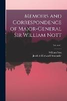 Memoirs and Correspondence of Major-General Sir William Nott; Volume 1