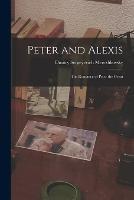 Peter and Alexis: The Romance of Peter the Great